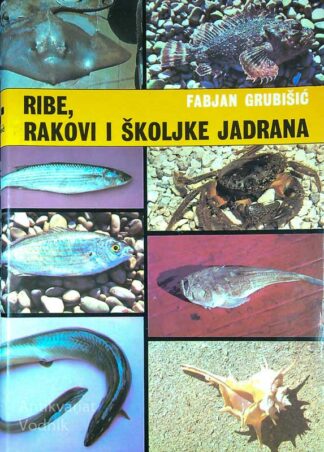RIBE, RAKOVI I ŠKOLJKE JADRANA, Fabjan Grubišić