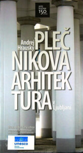 PLEČNIKOVA ARHITEKTURA V LJUBLJANI, Andrej Hrausky