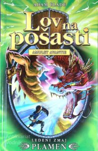 LOV NA POŠASTI; LEDENI ZMAJ PLAMEN, Adam Blade