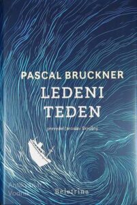 LEDENI TEDEN, Pascal Bruckner