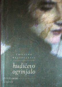 HUDIČEVO OGRINJALO, Cristina Battocletti