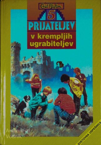 5 PRIJATELJEV; V KREMPLJIH UGRABITELJEV, Enid Blyton