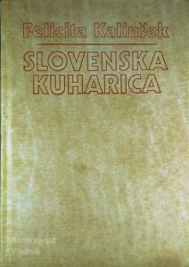 SLOVENSKA KUHARICA, Felicita Kalinšek