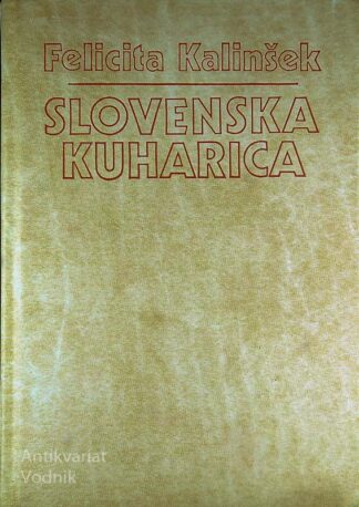 SLOVENSKA KUHARICA, Felicita Kalinšek