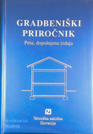GRADBENIŠKI PRIROČNIK; PETA, DOPOLNJENA IZDAJA
