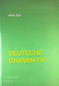 DEUTSCHE GRAMMATIK, Adela Žgur