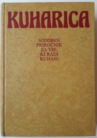 KUHARICA, SODOBEN PRIROČNIK ZA VSE, KI RADI KUHAJO, L. in G. Shiller