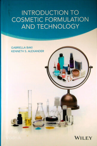 INTRODUCTION TO COSMETIC FORMULATION AND TECHNOLOGY, Gabriella Baki in Kenneth S. Alexander