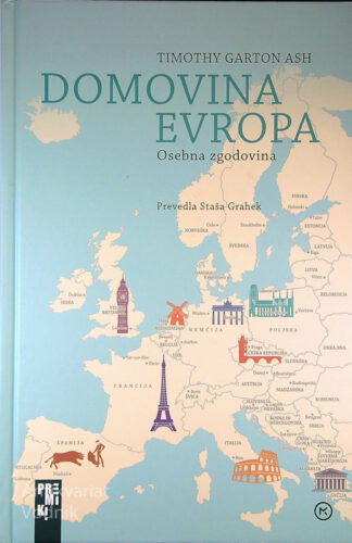 DOMOVINA EVROPA; OSEBNA ZGODOVINA, Timothy Garton Ash