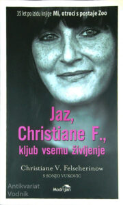 JAZ, CHRISTINE F., KLJUB VSEMU ŽIVLJENJE, Christine V. Felscherinow