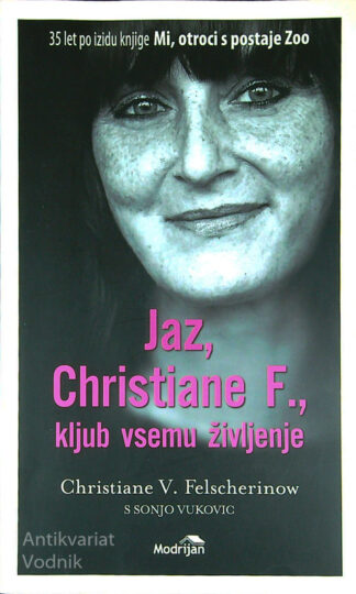 JAZ, CHRISTINE F., KLJUB VSEMU ŽIVLJENJE, Christine V. Felscherinow