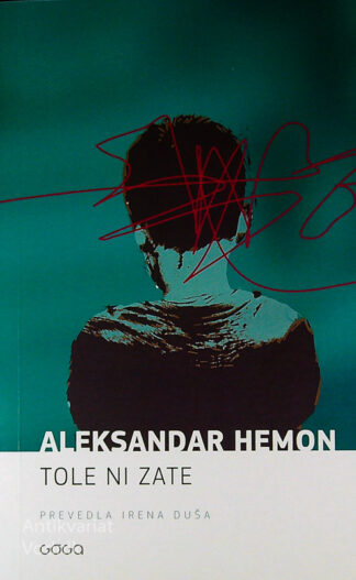 TOLE NI ZATE, Aleksandar Hemon