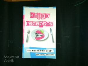 THE HARCOMBE DIET; KNJIGA RECEPTOV, Zoë in Andy Harcombe