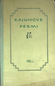 KAJUHOVE PESMI, Karel Destovnik Kajuh
