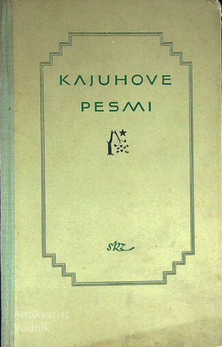 KAJUHOVE PESMI, Karel Destovnik Kajuh