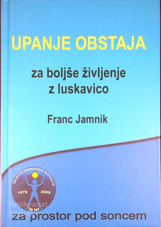 UPANJE OSTAJA ZA BOLJŠE ŽIVLJENJE Z LUSKAVICO, Franc Jamnik