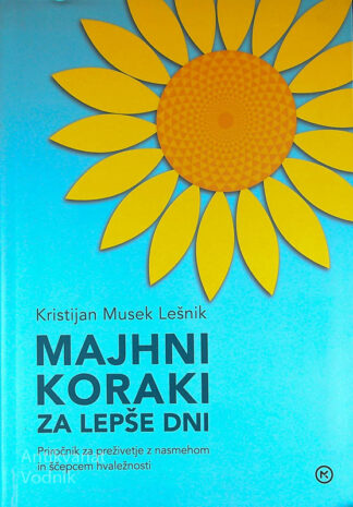 MAJHNI KORAKI ZA LEPŠE DNI, Kristijan Musek Lešnik