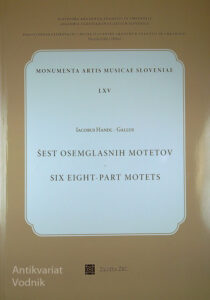 ŠEST OSEMGLASNIH MOTETOV, Iacobus Handl - Gallus