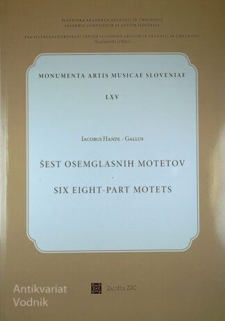 ŠEST OSEMGLASNIH MOTETOV, Iacobus Handl - Gallus
