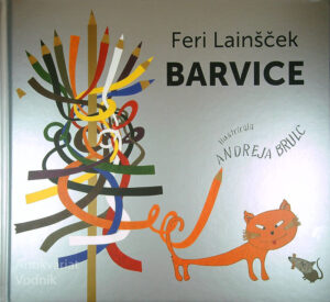 BARVICE, Feri Lainšček, ilustrirala Andreja Brulc