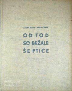 OD TOD SO BEŽALE ŠE PTICE, Lojze Krakar in Milan Kumar