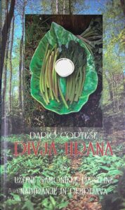 DIVJA HRANA; UŽITNE SAMONIKLE RASTLINE, NABIRANJE IN PRIPRAVA, Dario Cortese