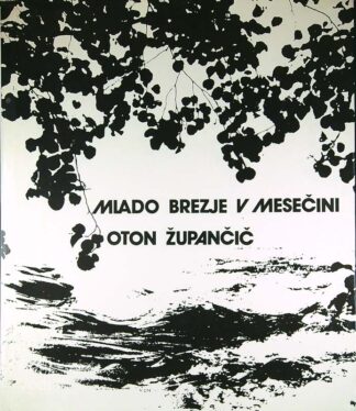 MLADO BREZJE V MESEČINI, Oton Župančič
