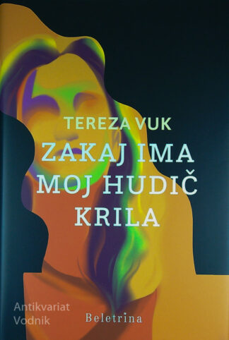 ZAKAJ IMA MOJ HUDIČ KRILA, Tereza Vuk