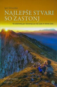 NAJLEPŠE STVARI SO ZASTONJ; 40 DOŽIVETIJ PO SLOVENIJI ZA VSE ČUTE IN LETNE ČASE, Igor Drnovšek