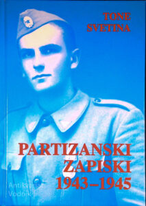 PARTIZANSKI ZAPISKI 1943 - 1945, Tone Svetina