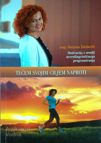 TEČEM SVOJIM CILJEM NAPROTI, mag. Marjana Žnidaršič