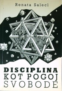 DISCIPLINA KOT POGOJ SVETLOBE, Renata Salecl