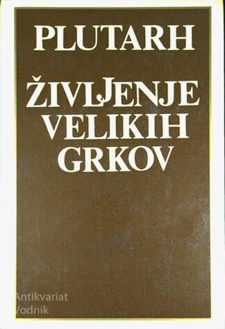 ŽIVLJENJE VELIKIH GRKOV, Plutarh