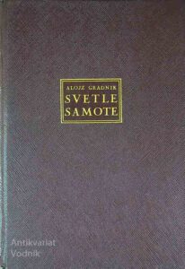 SVETLE SAMOTE, Alojz Gradnik