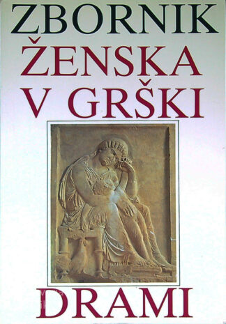 ZBORNIK: ŽENSKA V GRŠKI DRAMI