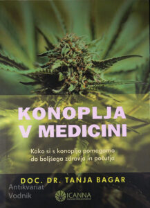 KONOPLJA V MEDICINI, KAKO SI S KONOPLJO POMAGAMO DO BOLJŠEGA ZDRAVJA IN POČUTJA, doc. dr. Tanja Bagar