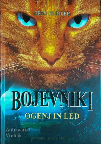 BOJEVNIKI; OGENJ IN LED, Erin Hunter