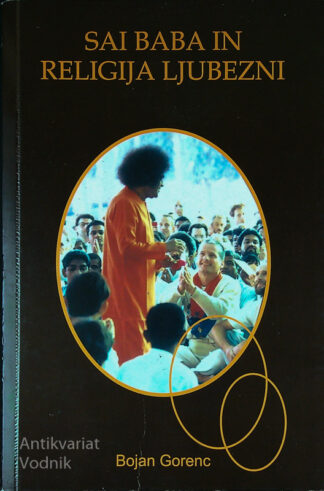 SAI BABA IN RELIGIJA LJUBEZNI, Bojan Gorenc