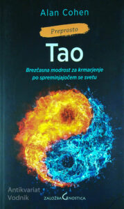 TAO; BREZČASNA MODROST ZA KRMARJENJE PO SPREMINJAJOČEM SE SVETU, Alan Cohen