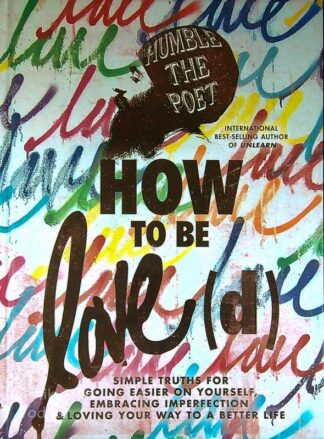 HOW TO BE LOVE(D), Humble the poet