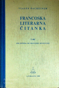 FRANCOSKA LITERARNA ČITANKA; 1. DEL, Vlasta Pacheiner