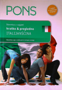 KRATKO IN OREGLEDNO: ITALIJANŠČINA; SLOVNICA Z VAJAMI