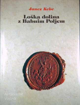 LOŠKA DOLINA Z BABNIM POLJEM, Janez Kebe