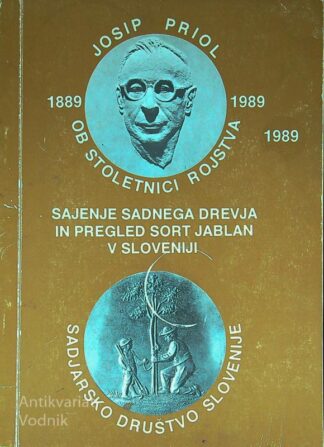 SAJENJE SADNEGA DREVJA IN PREGLED SORT JABLAN V SLOVENIJI, Josip Priol
