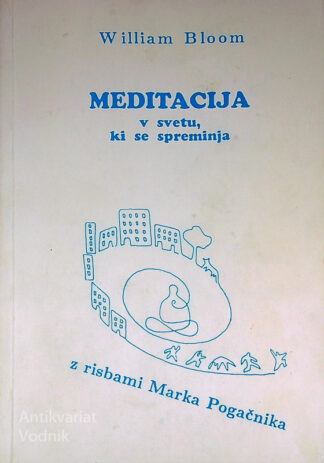 MEDITACIJA V SVETU, KI SE SPREMINJA, William Bloom