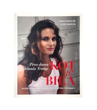 Prva dama Melania Trump KOT JE BILA, N. Mihalek, I. Omerza