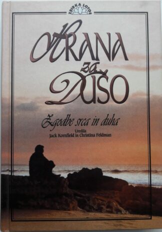 HRANA ZA DUŠO, ZGODBE SRCA IN DUHA, Jack Kornfield, Kristina Feldman
