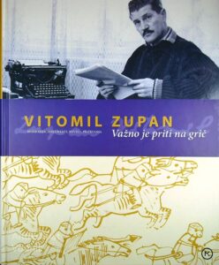 VITOMIL ZUPAN; VAŽNO JE PRITI NA GRIČ