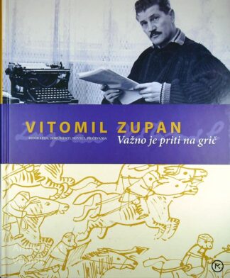 VITOMIL ZUPAN; VAŽNO JE PRITI NA GRIČ