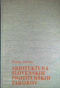 ARHITEKTURA SLOVENSKIH PROTITURŠKIH TABOROV, Peter Fister